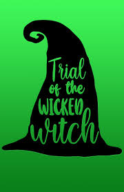The Trial of the Wicked Witch
