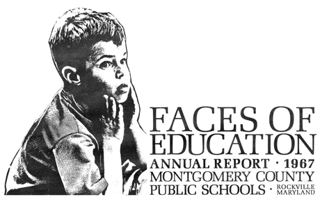 MCPS 1967 Annual Report "Faces of Educaiton"