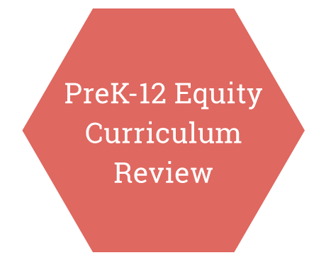 PreK-12 Equity Curriculum Review