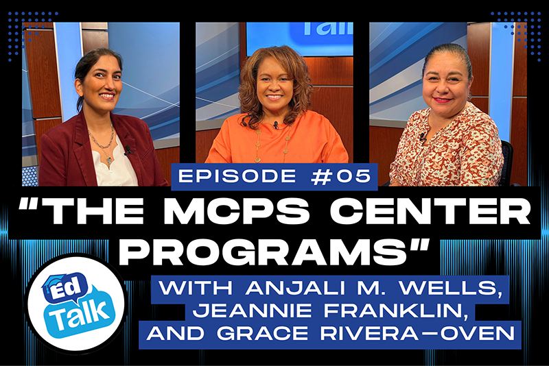 EdTalk Ep5: MCPS Center Programs