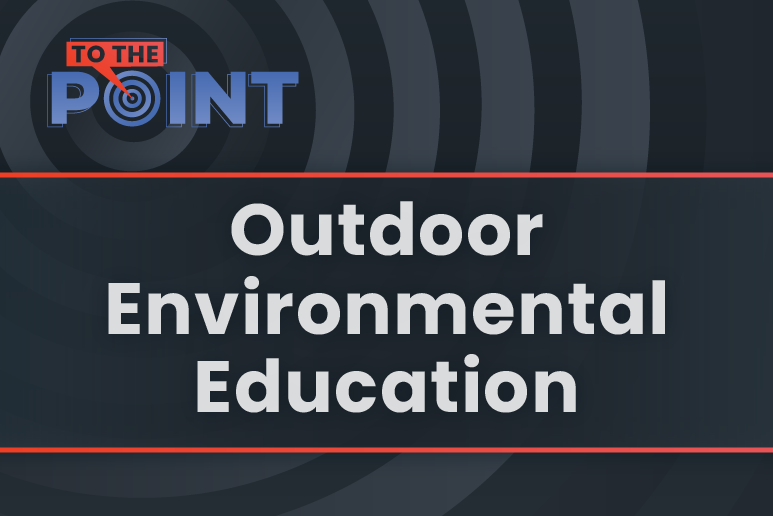 To the point, OutdoorEnvironmentalEducation-Bulletin.png