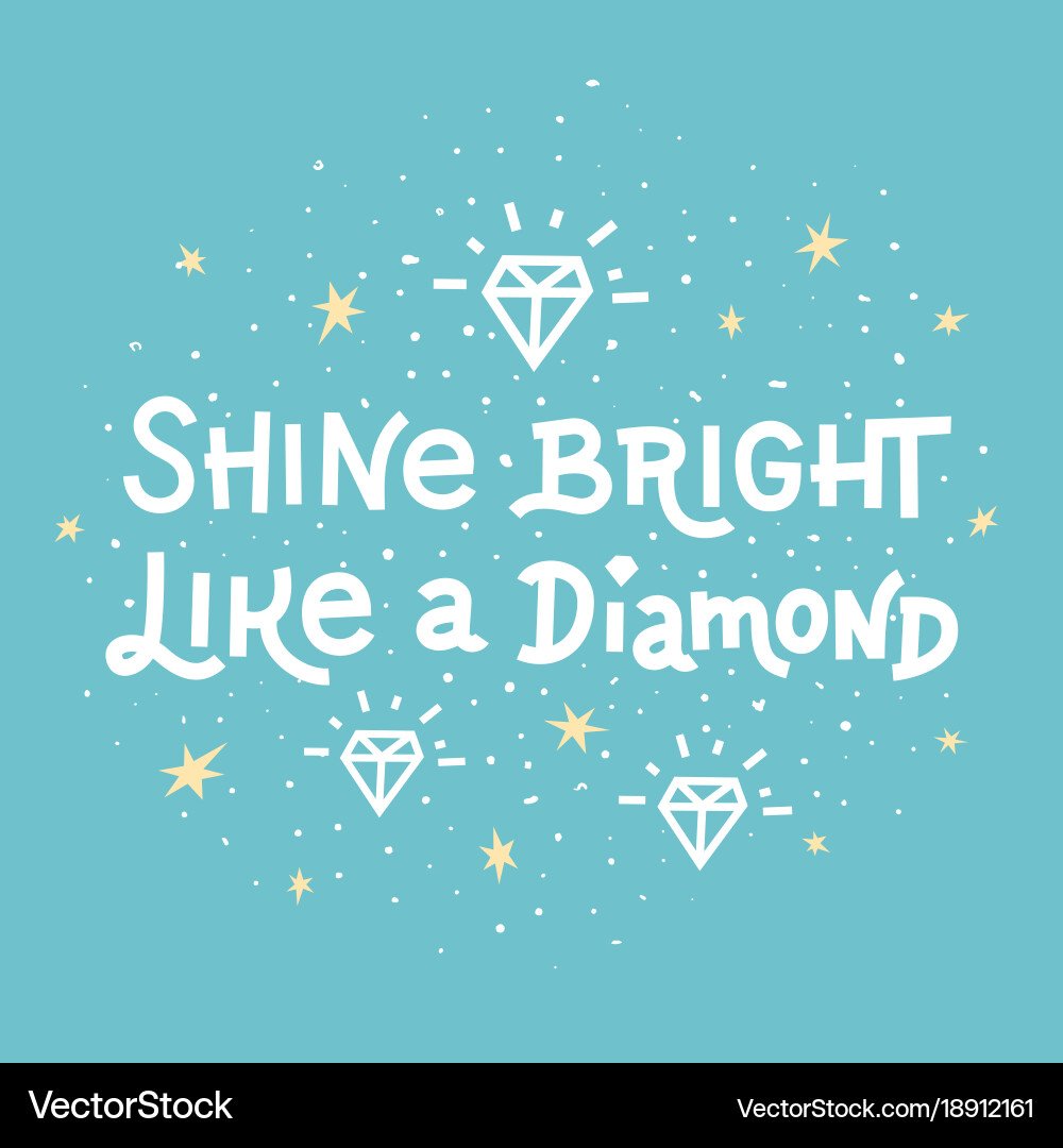 inspiration-quote-shine-bright-like-a-diamond-vector-18912161.jpg