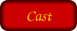 View the cast list.