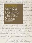 Defining Documents in American History Manifest Destiny & The New Nation (1803 - 1859)