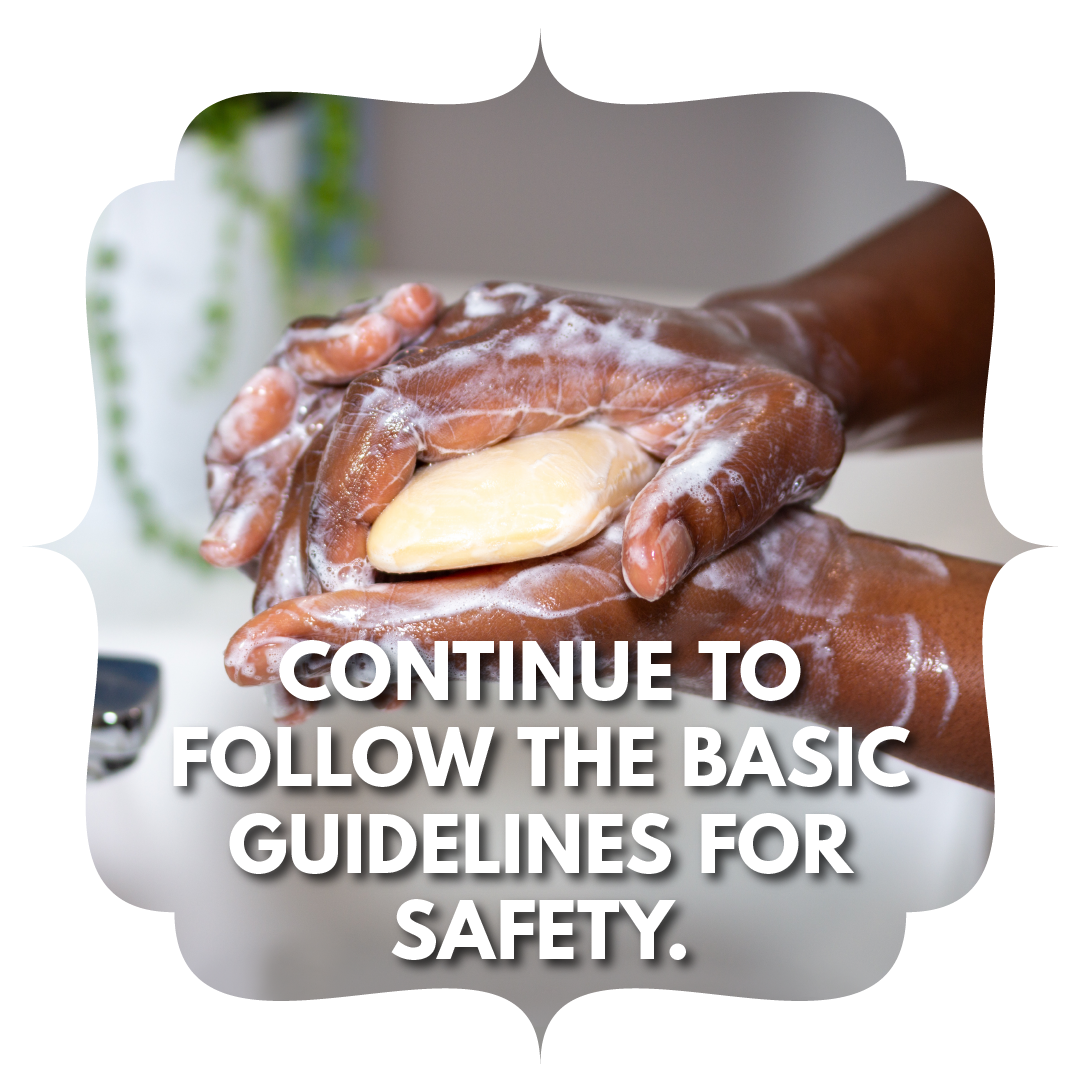 Please continue to follow the basic guidelines for safety